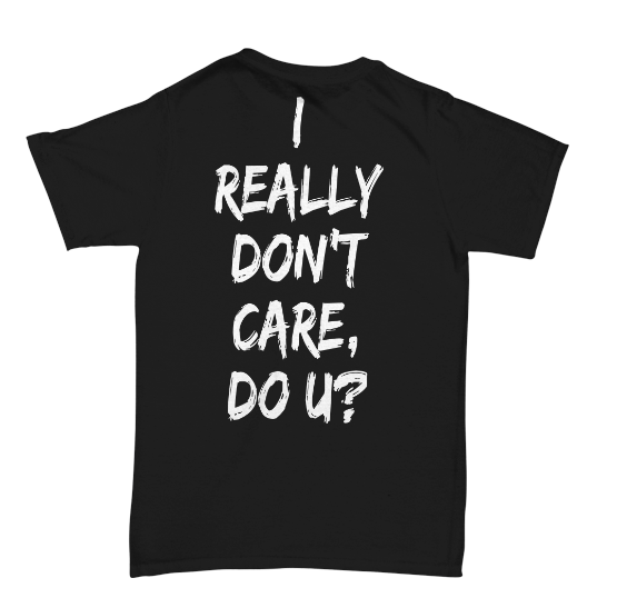 I Really Don't Care Men's Tee
