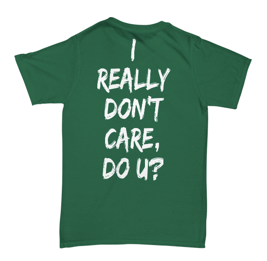 I Really Don't Care Men's Tee