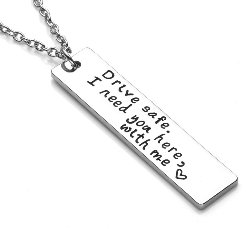 Drive Safe, I Need You Here With Me Keychain + Necklace