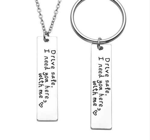 Drive Safe, I Need You Here With Me Keychain + Necklace