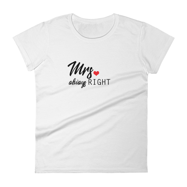 Mrs Always Right Women's Tee