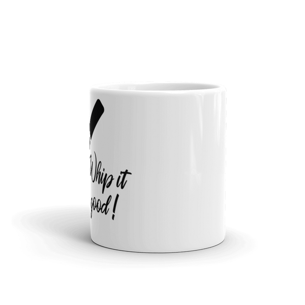 Whip it Good Mug