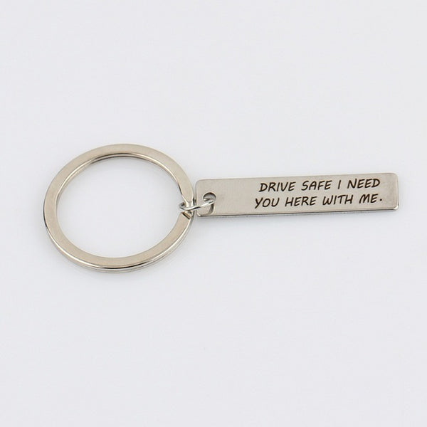 Drive Safe, I Need You Here With Me Keychain 2