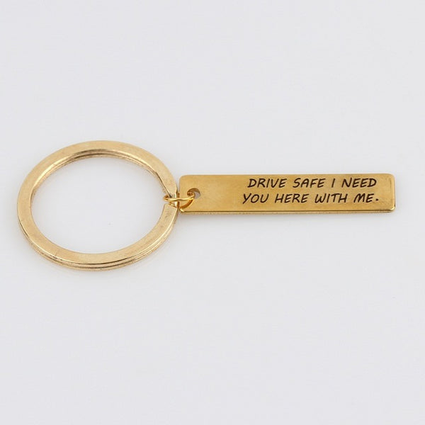 Drive Safe, I Need You Here With Me Keychain 2