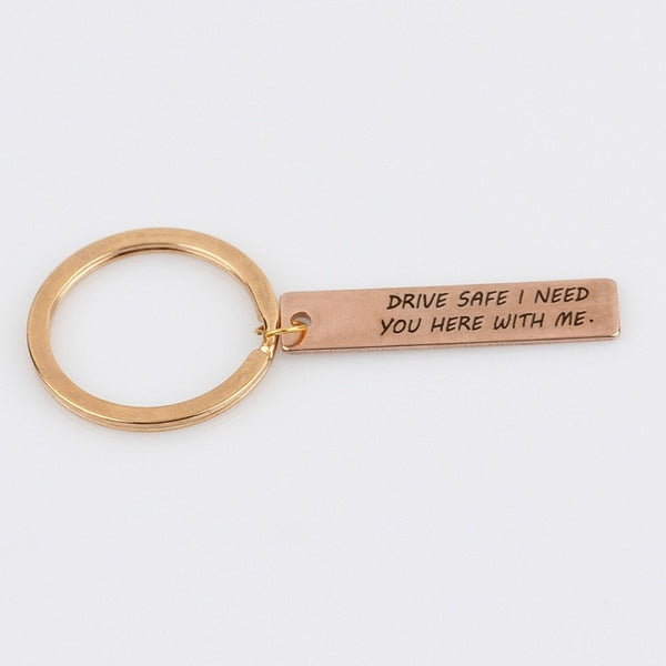 Drive Safe, I Need You Here With Me Keychain 2