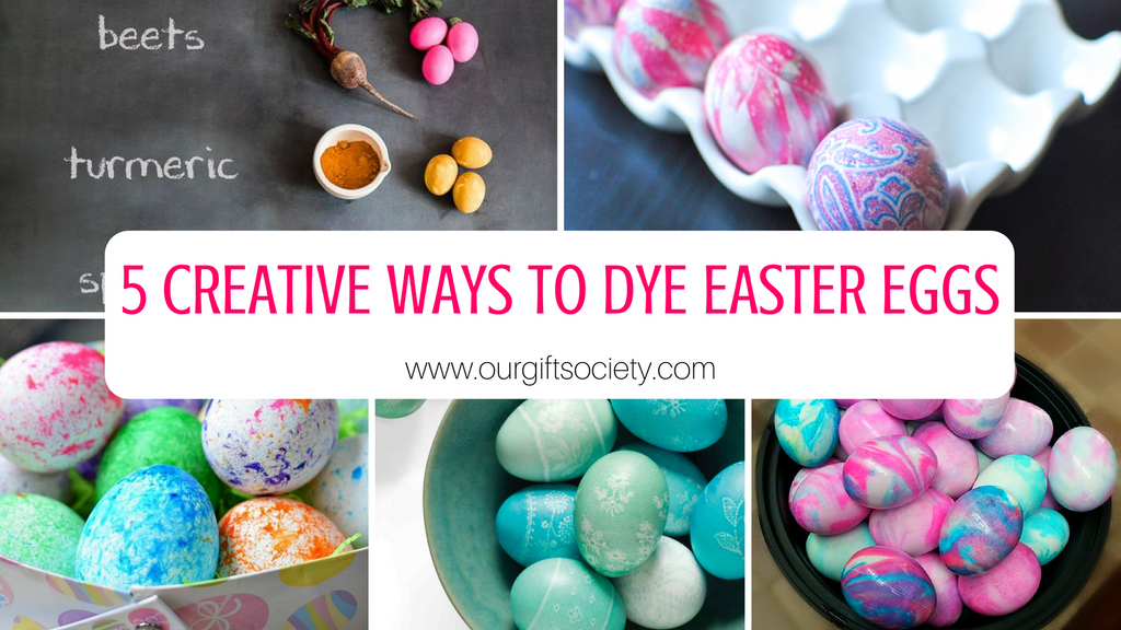 5 Creative Ways to Dye Easter Eggs