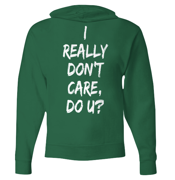 I Really Don't Care Zip Hoodie
