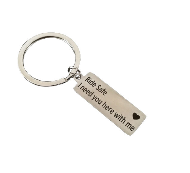 Ride Safe, I Need You Here With Me Keychain