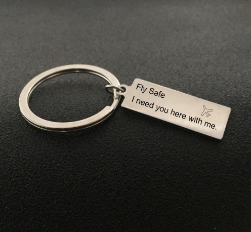Fly Safe I Need You Here With Me Keychain