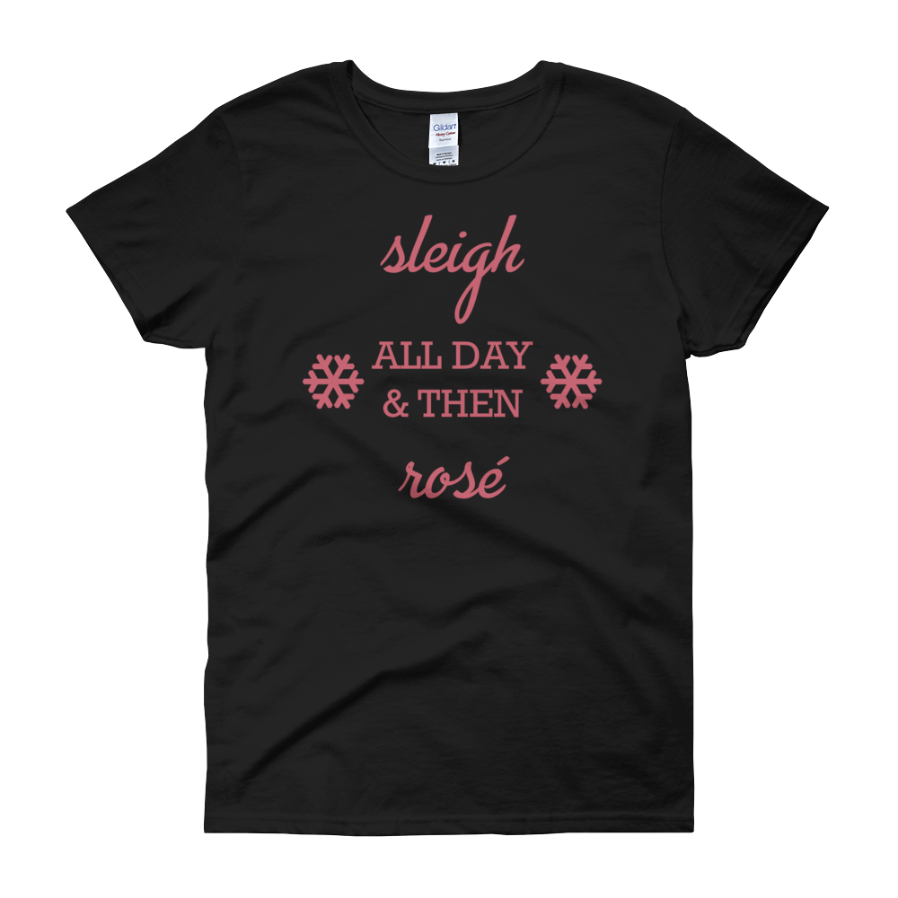 Sleigh & Rosé Christmas Womens Tee